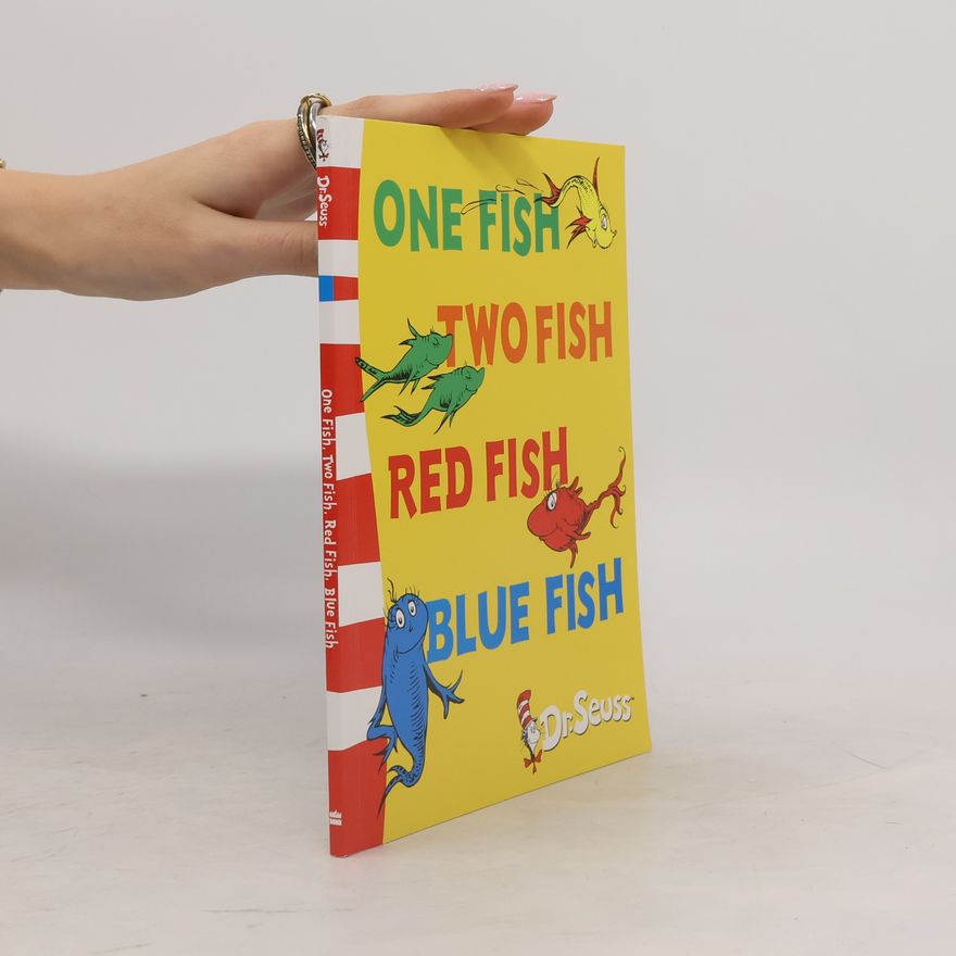 Dr. Seuss One fish, two fish, red fish, blue fish