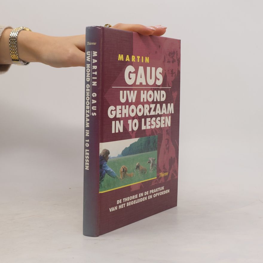 Martin Gaus Uw hond gehoorzaam in 10 lessen