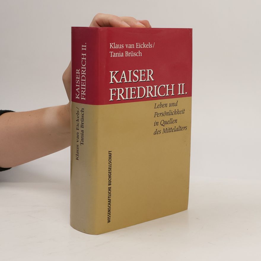 Klaus van Eickels Kaiser Friedrich II.