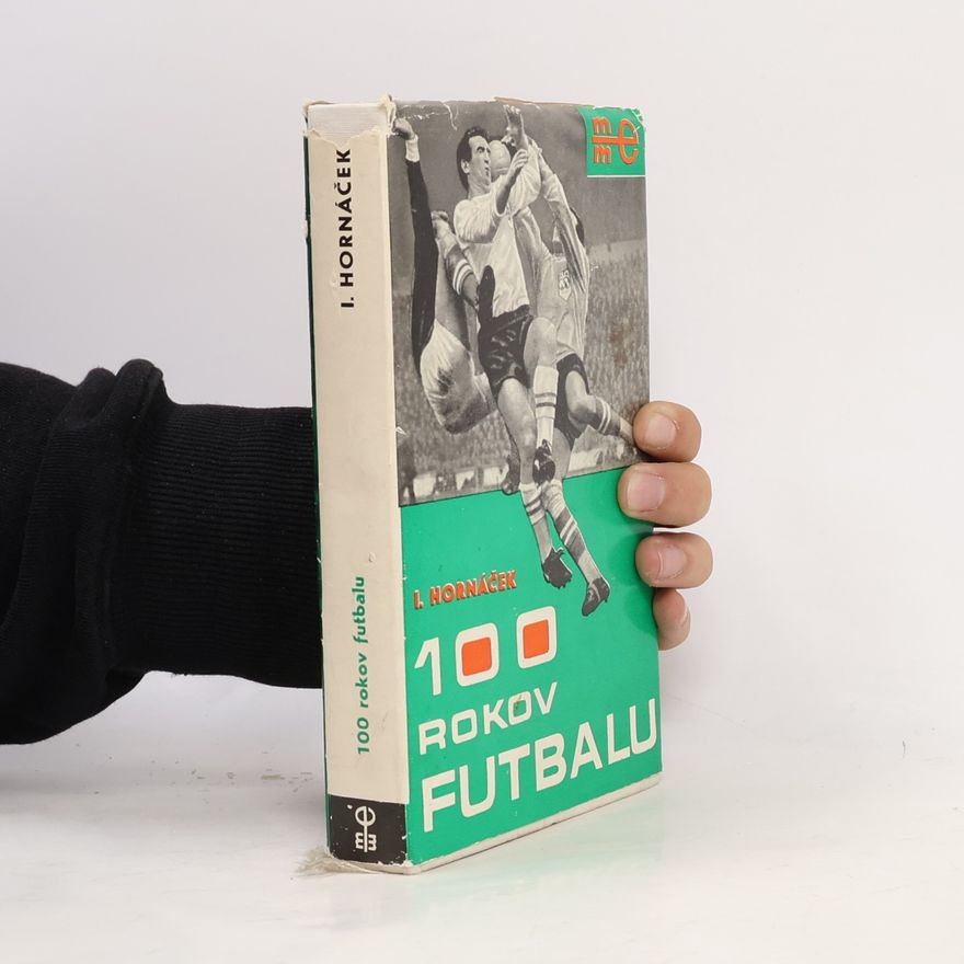 Imrich Hornáček 100 rokov futbalu