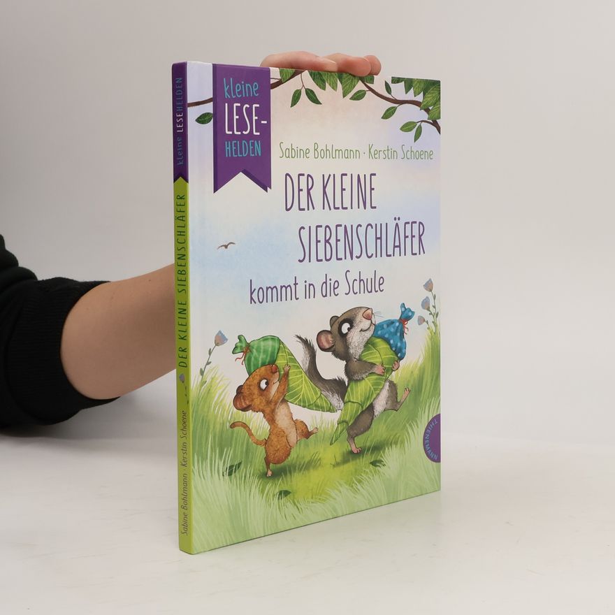 Sabine Bohlmann Der kleine Siebenschläfer kommt in die Schule
