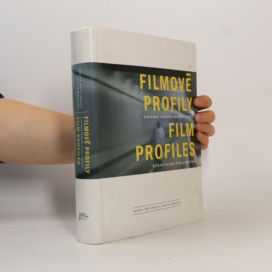 Martin Šmatlák Filmové profily: Slovenskí režiséri hraných filmov
