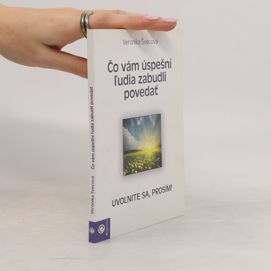 Veronika Švecová Čo vám úspešní ľudia zabudli povedať