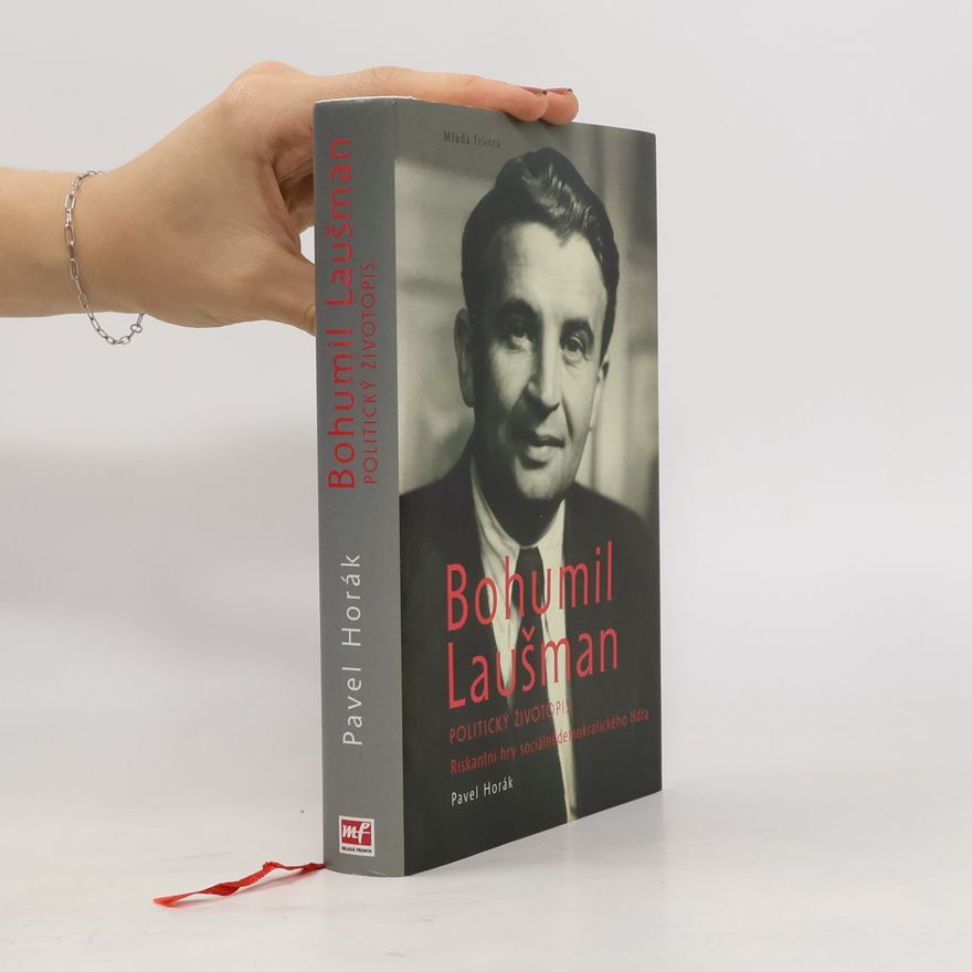 Pavel Horák Bohumil Laušman. Politický životopis