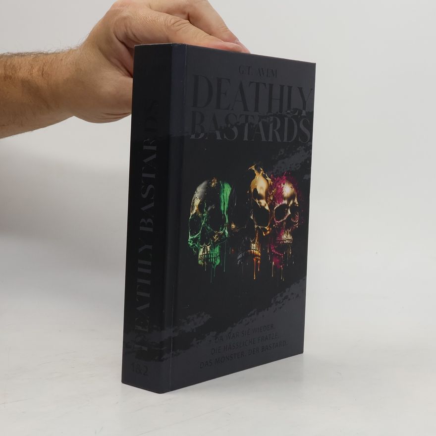G.T. Avem Deathly Bastards: Sammelband 1