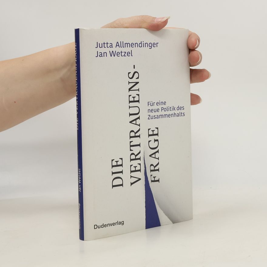 Jutta Allmendinger Die Vertrauensfrage