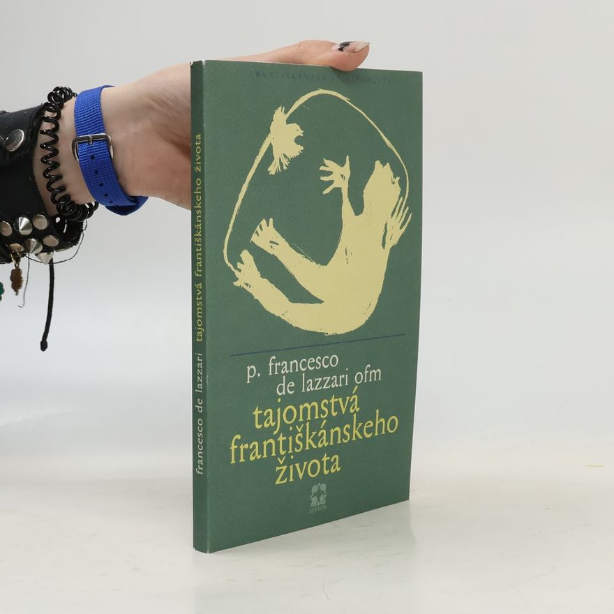 Francesco De Lazzari Tajomstvá františkánskeho života