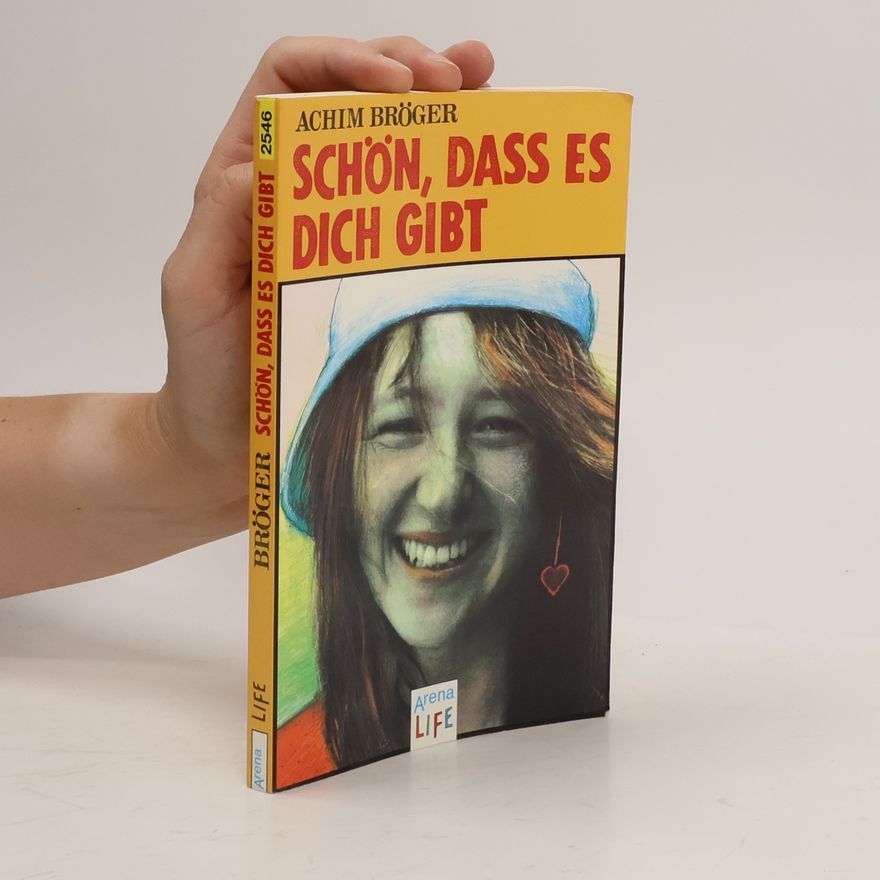 Achim Bröger Schön, dass es dich gibt
