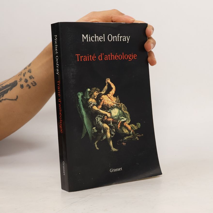 Michel Onfray Traité d'athéologie