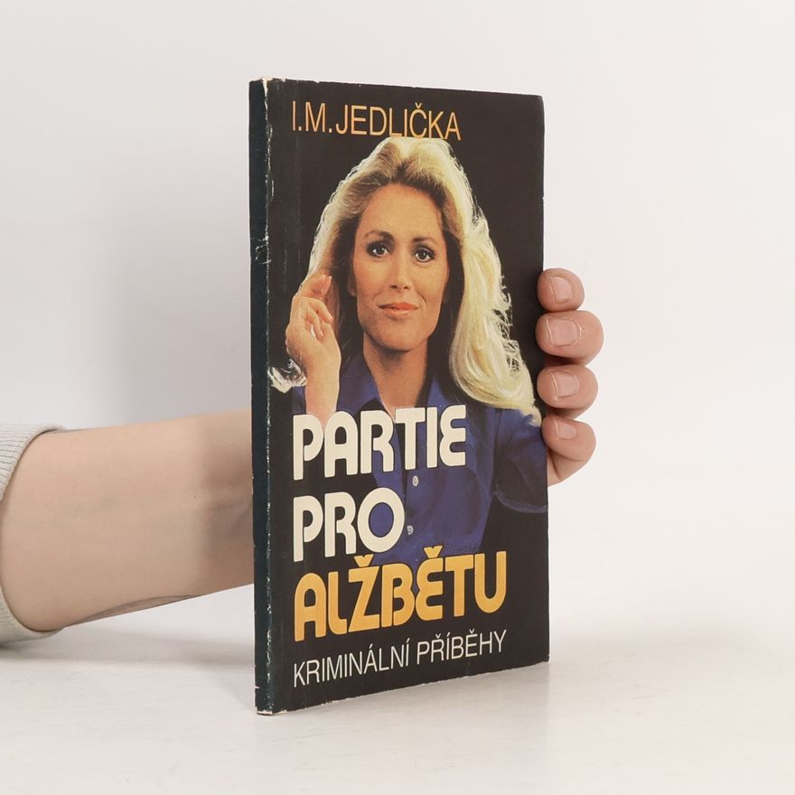 Ivan Milan Jedlička Partie pro Alžbětu. Kriminální příběhy