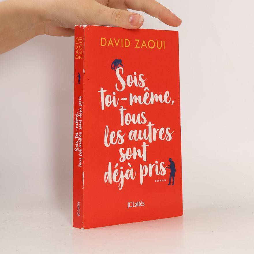 David Zaoui Sois toi-même, tous les autres sont déjà pris
