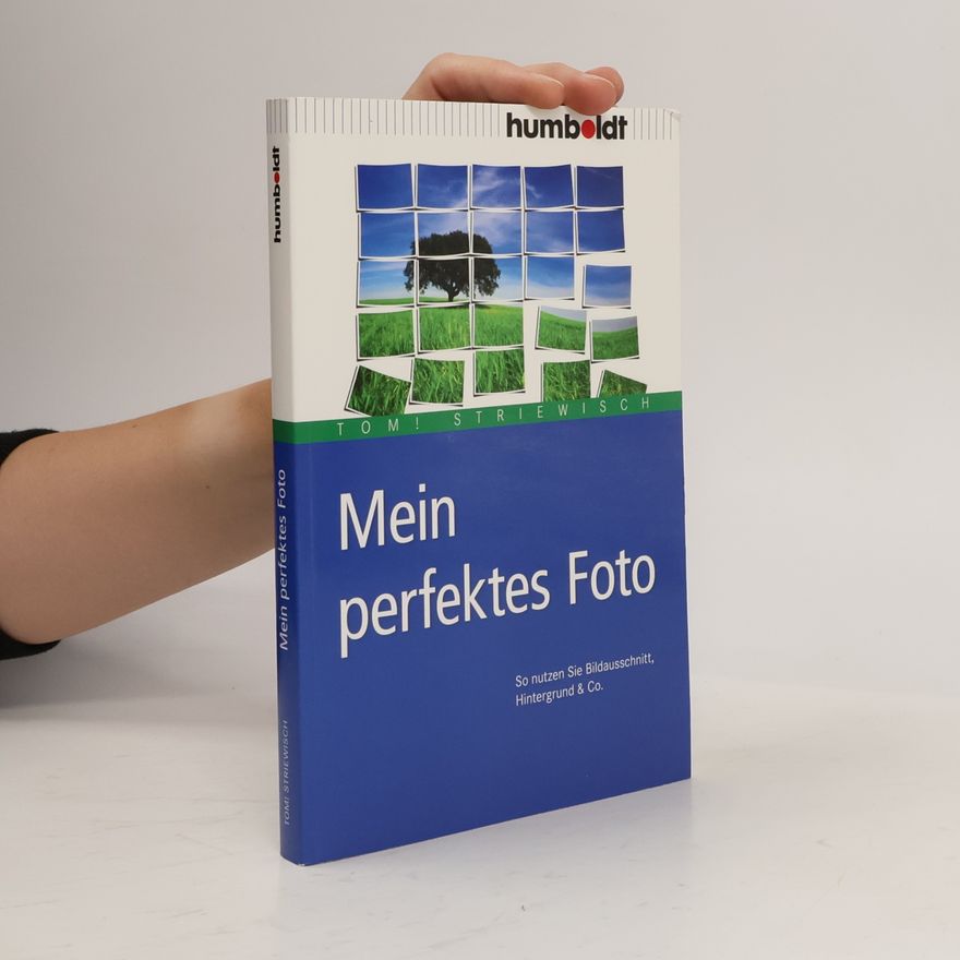 Tom Striewisch Mein perfektes Foto