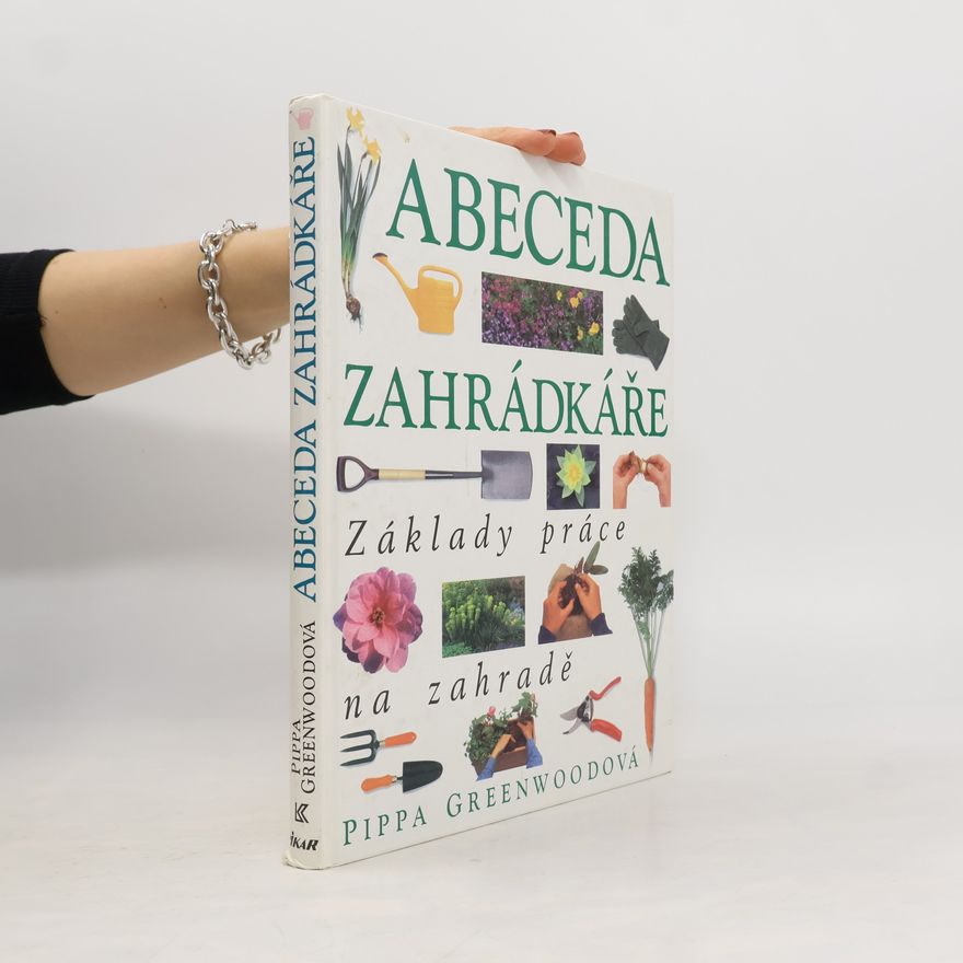 Pippa Greenwood Abeceda zahrádkáře
