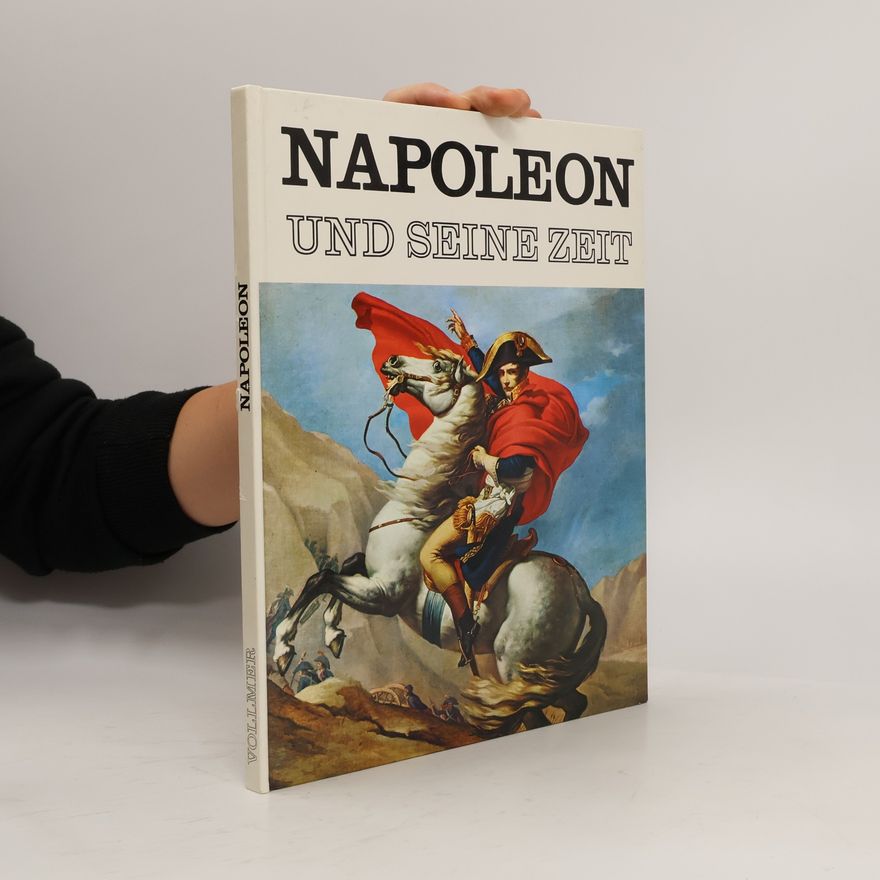 Autorenkollektiv Napoleon und seine Zeit