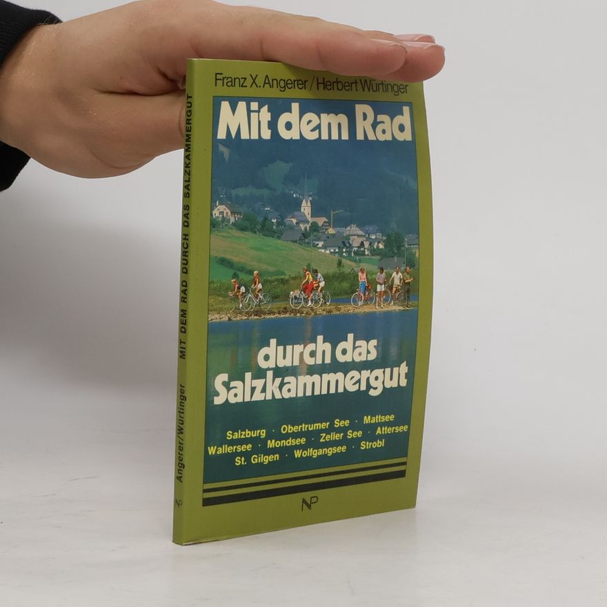 Franz X. Angerer Mit dem Rad durch das Salzkammergut