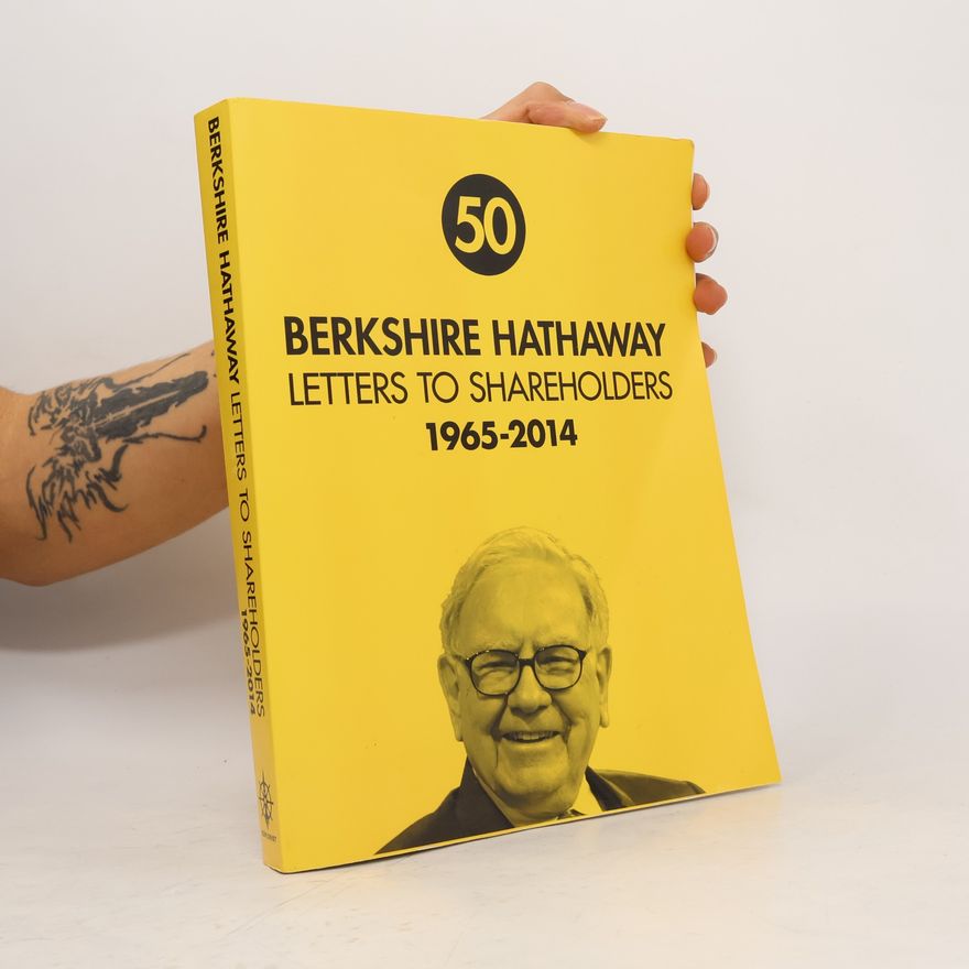 Warren Buffett 50 Berkshire Hathaway Letters to Shareholders 1965-2014