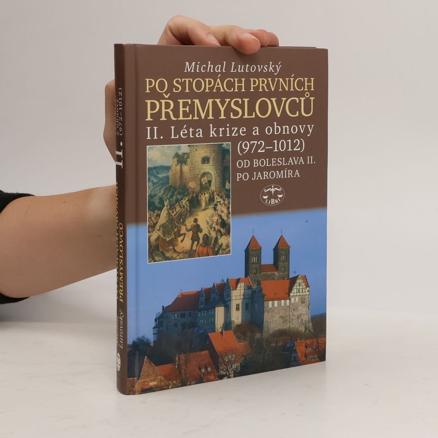 Michal Lutovský Po stopách prvních Přemyslovců. Díl 2.