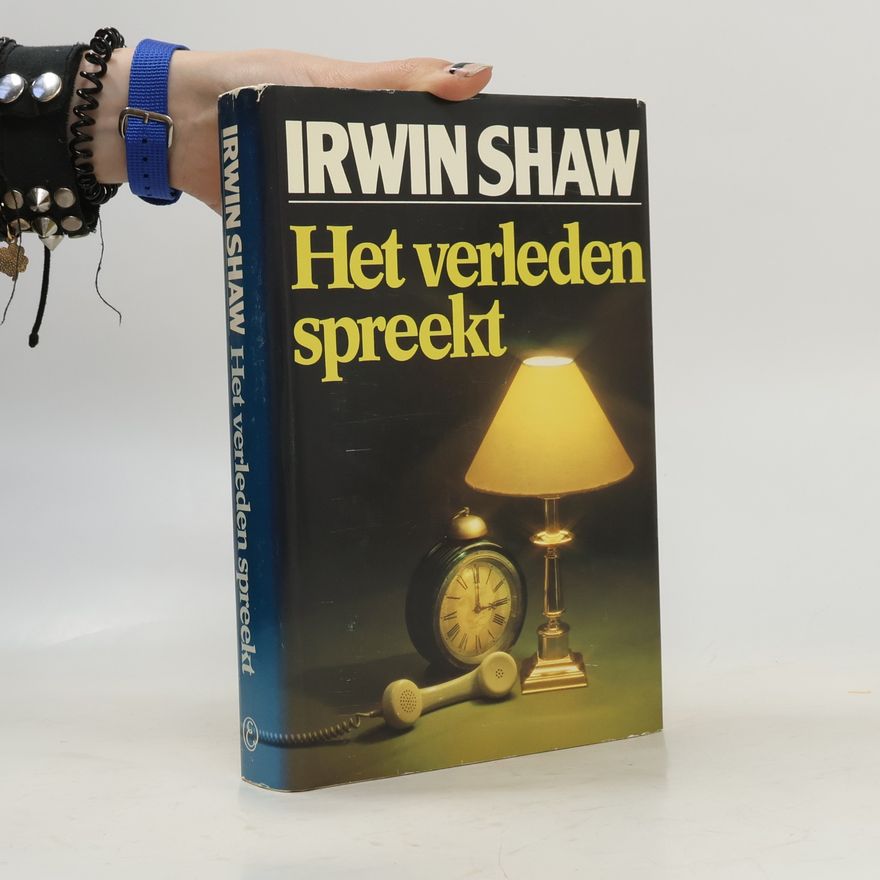 Irwin Shaw Het verleden spreekt