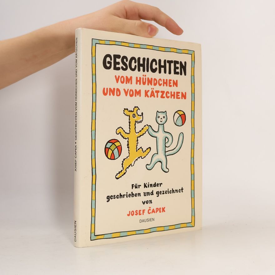 Josef Čapek Geschichten vom Hündchen und vom Kätzchen