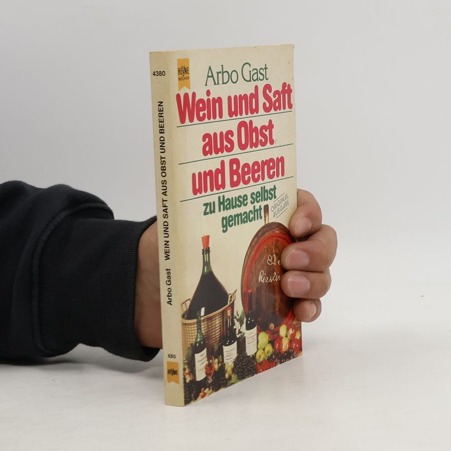Arbo Gast Wein und Saft aus Obst und Beeren