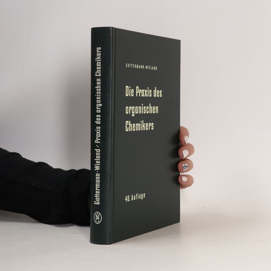 Gattermann L. Die Praxis des organischen Chemikers