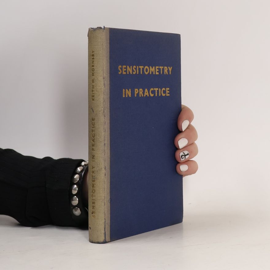 Keith M. Hornsby Sensitometry in Practice