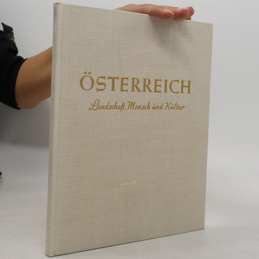 Autorenkollektiv Österreich. Landschaft, Mensch und Kultur