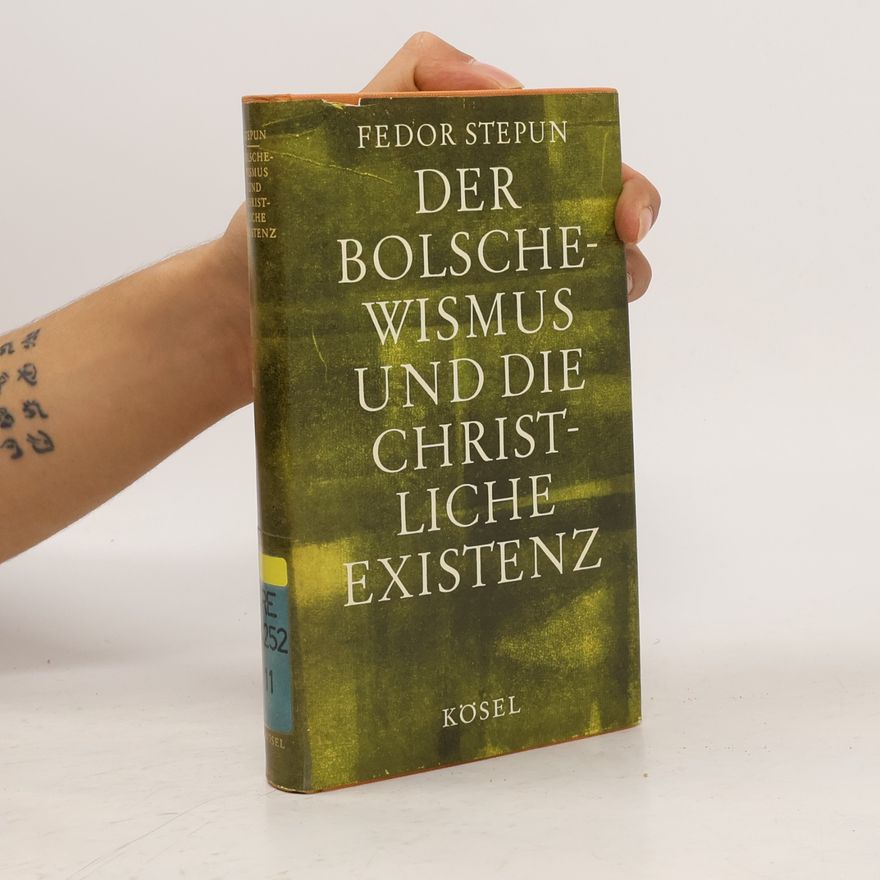 Fyodor Stepun Der Bolschewismus und die Christliche Existenz