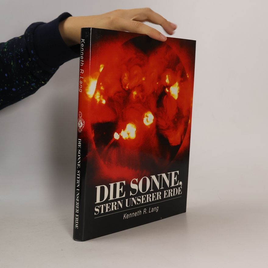 Kenneth R. Lang Die Sonne, Stern unserer Erde
