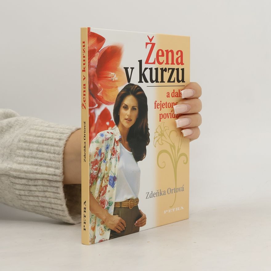 Zdeňka Ortová Žena v kurzu a další fejetonové povídání