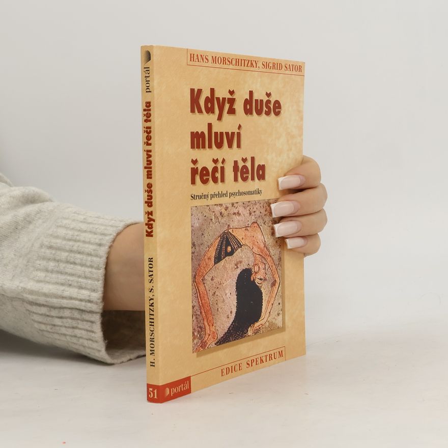 Dr. Hans Morschitzky Když duše mluví řečí těla. Stručný přehled psychosomatiky