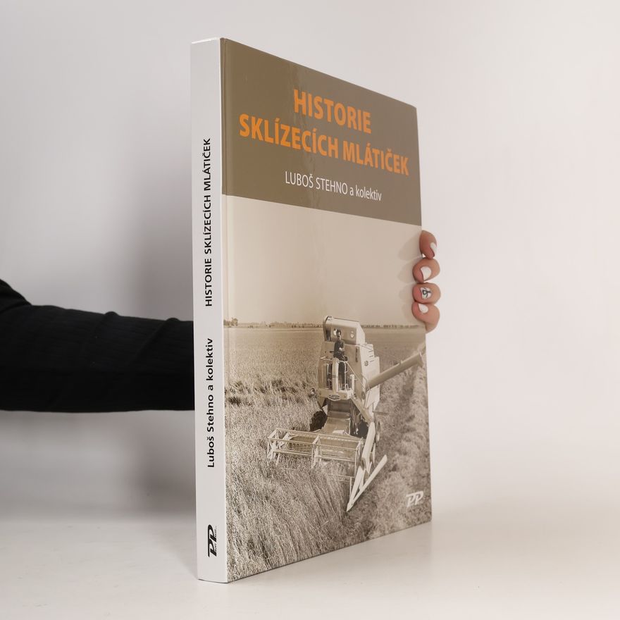 Luboš Stehno Historie sklízecích mlátiček