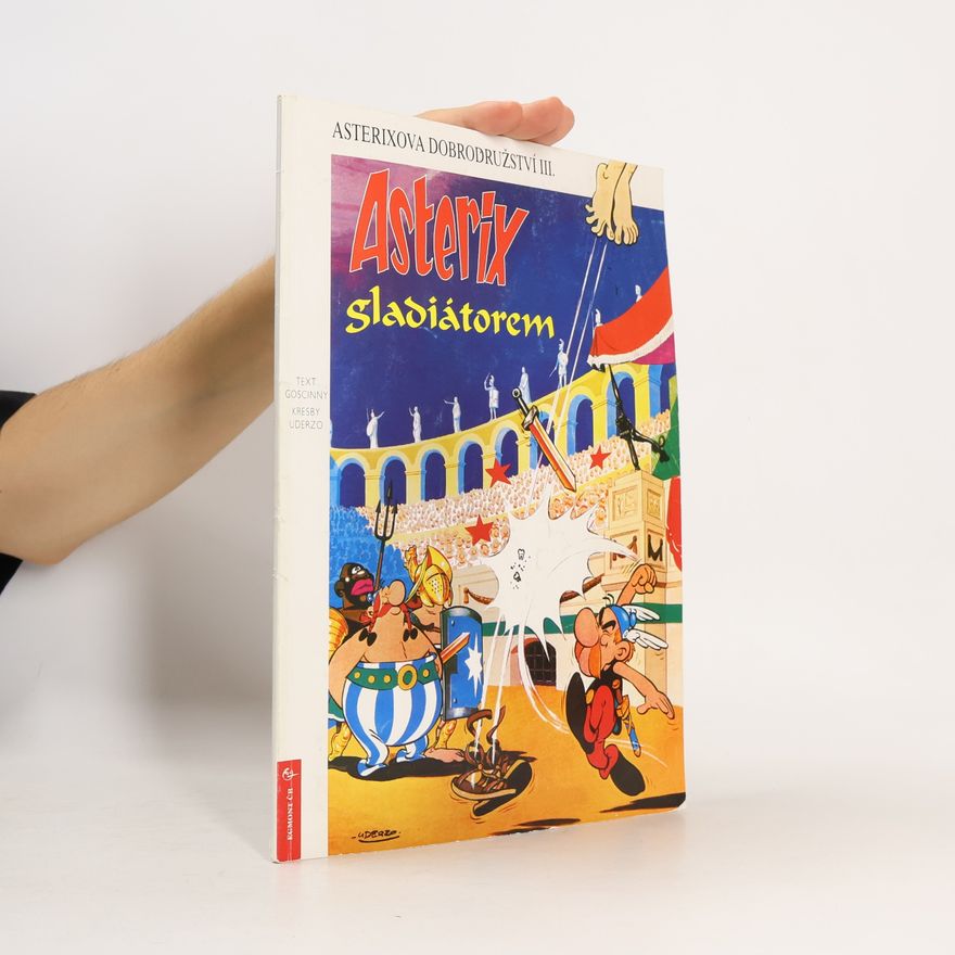 René Goscinny Asterixova dobrodružství. Díl III. Asterix gladiátorem