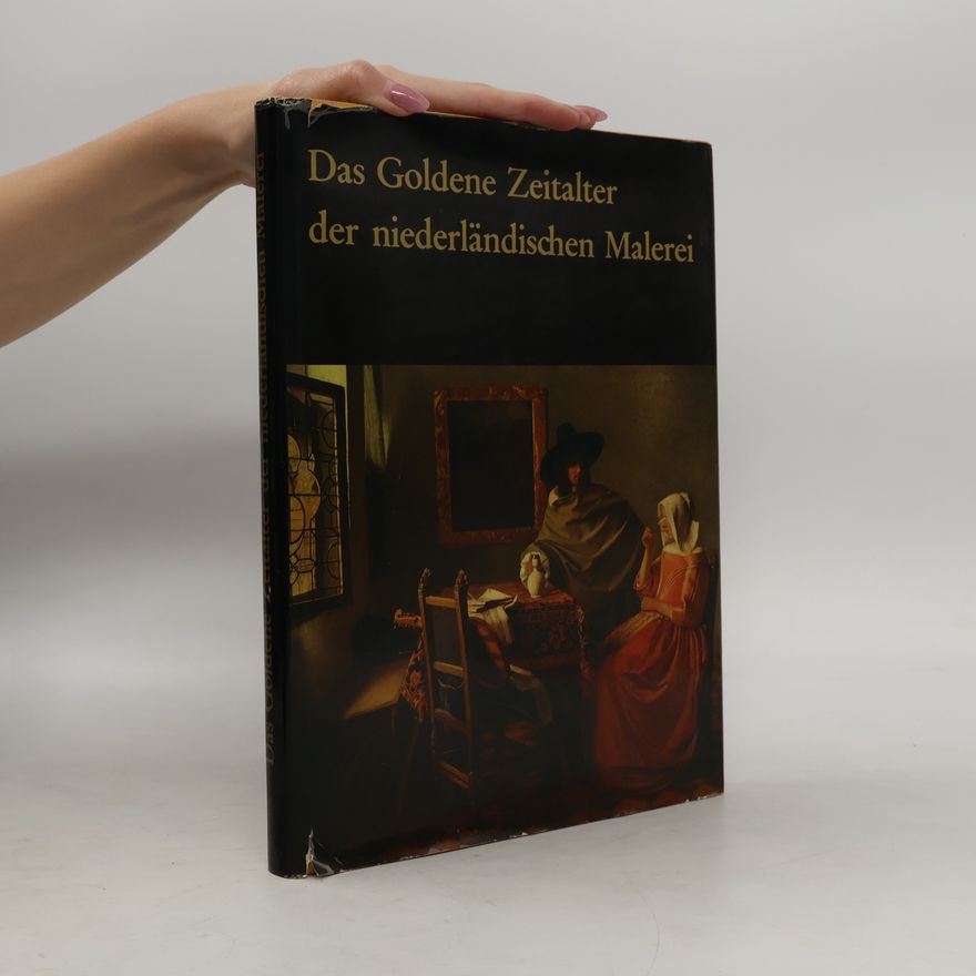 Gottfried Lindemann Das Goldene Zeitalter der niederländischen Malerei