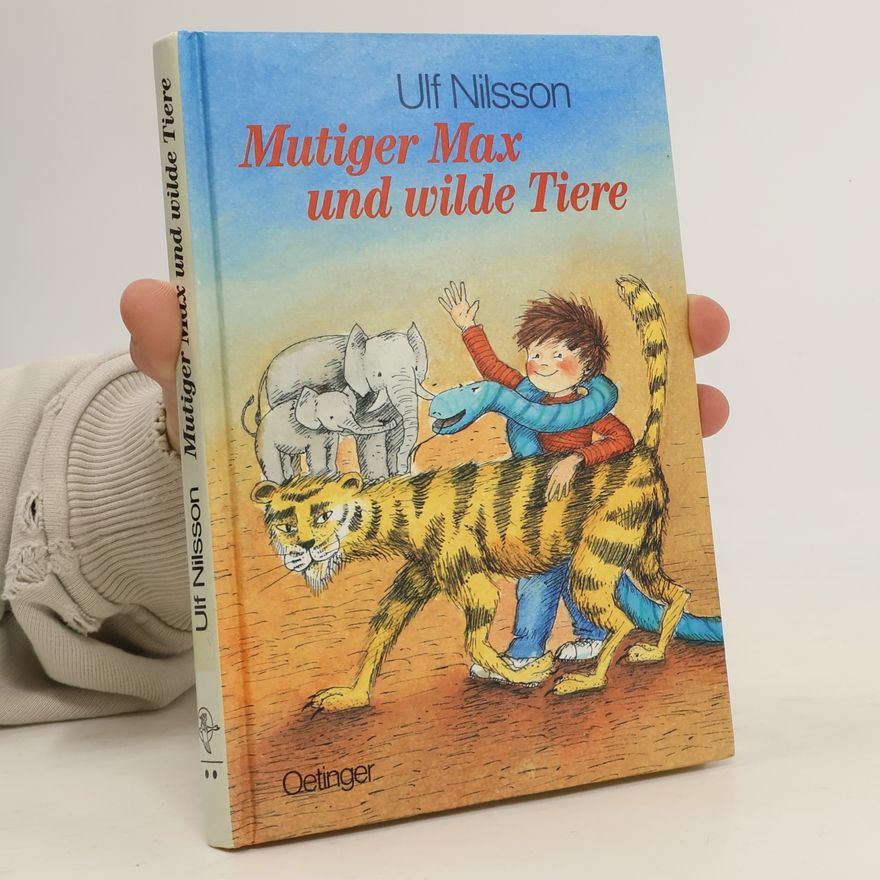 Ulf Nilsson Mutiger Max und wilde Tiere
