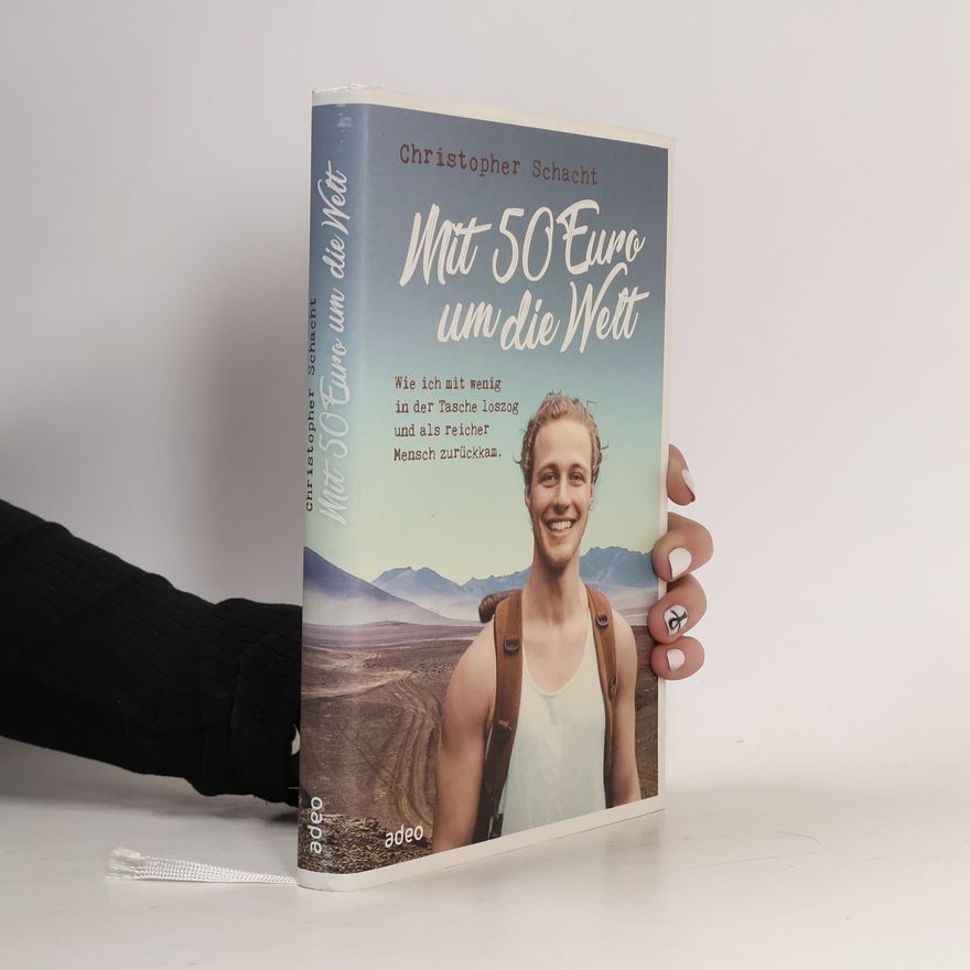 Christopher Schacht Mit 50 Euro um die Welt
