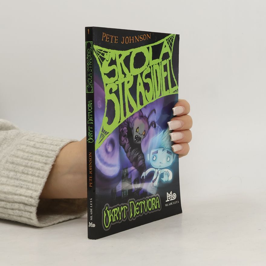 Pete Johnson Škola strašidel: Úkryt netvora