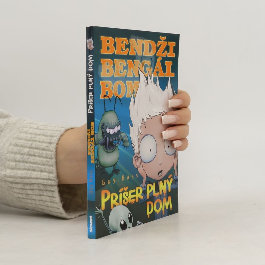 Guy Bass Bendži Bengál Bom, príšer plný dom