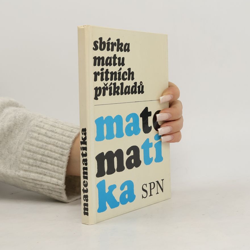 Kolektiv autorů Sbírka maturitních příkladů z matematiky