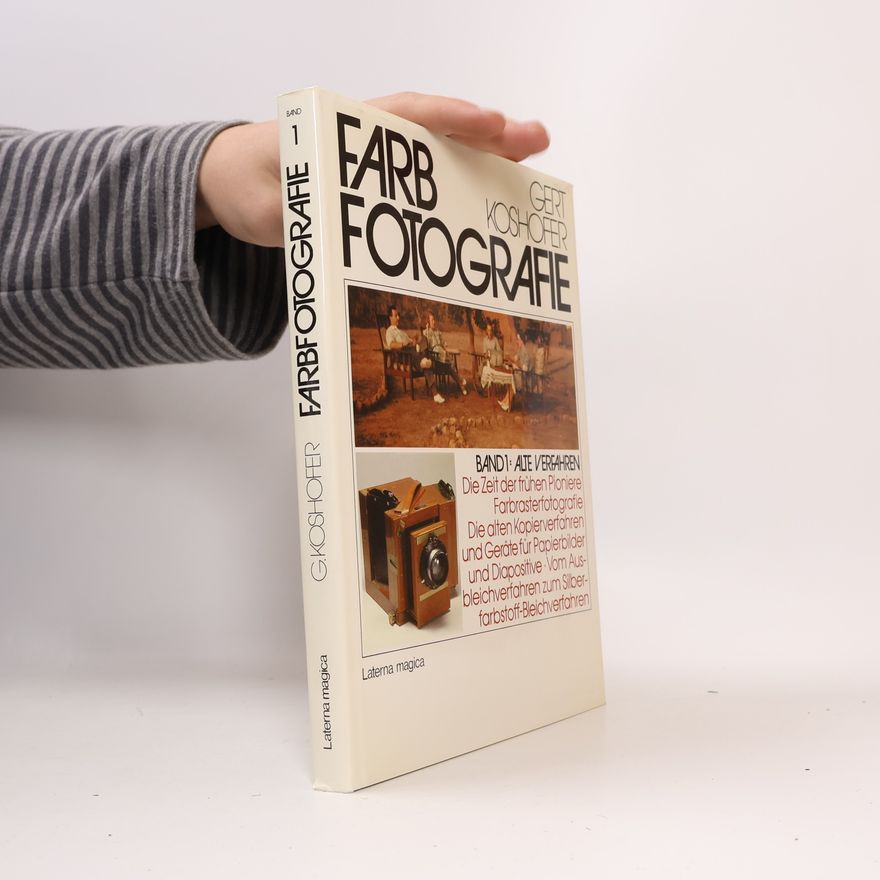 Gert Koshofer Farbfotografie – Band 1: Alte Verfahren