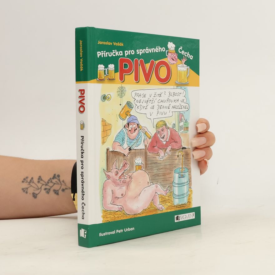 Jaroslav Vašák Pivo: Příručka pro správného Čecha