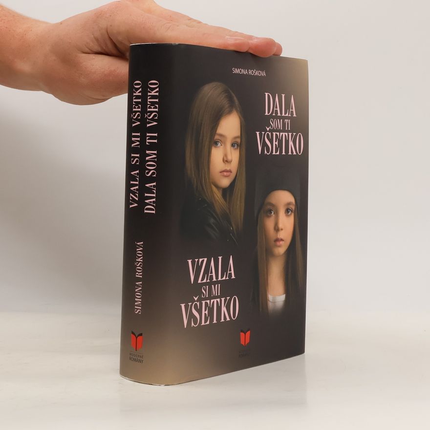 Simona Rošková Dala som ti všetko. Vzala si mi všetko