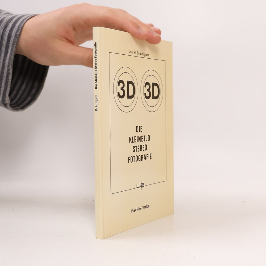 Leo H. Bräutigam Die Kleinbild Stereo Fotografie