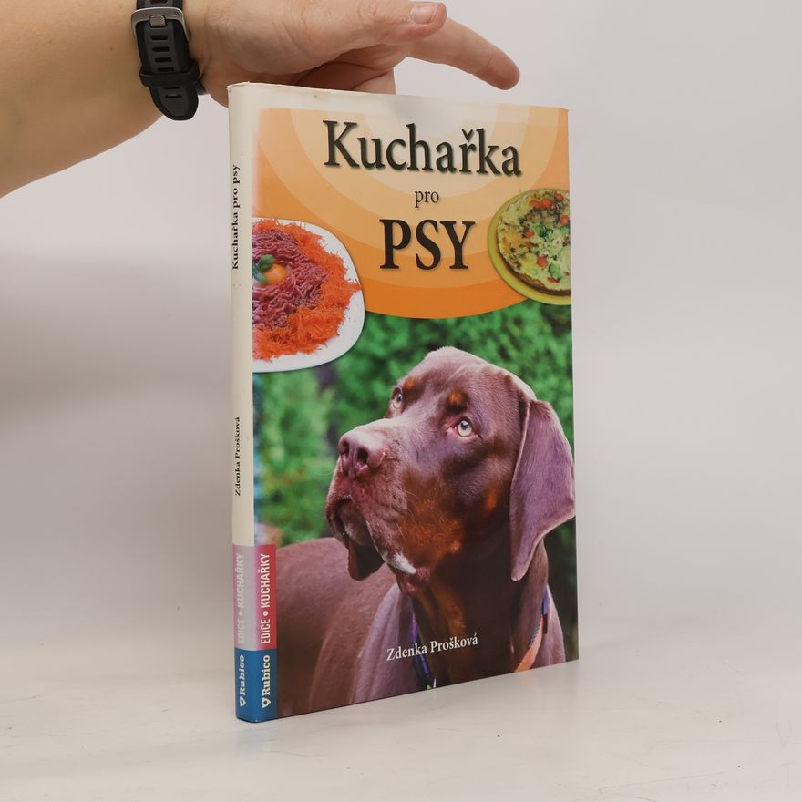 Zdenka Prošková Kuchařka pro psy na každý den