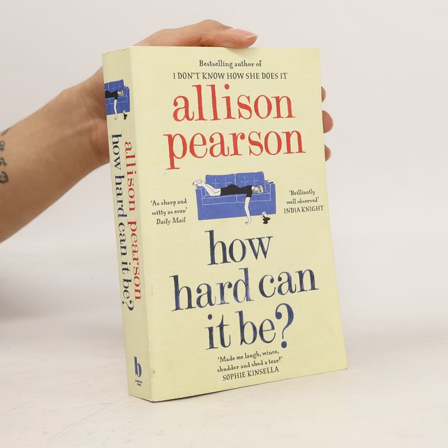 Allison Pearson How Hard Can It Be?