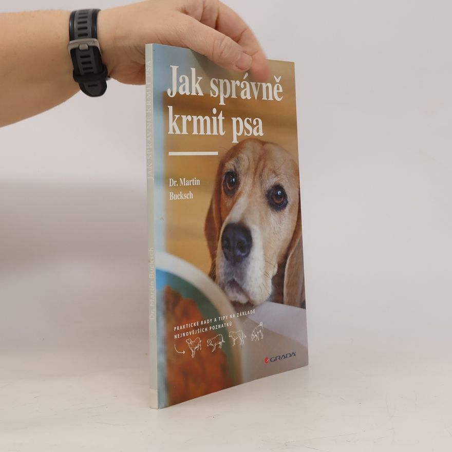 Zuzana Štěpánová Jak správně krmit psa. Praktické rady a tipy na základě nejnovějších poznatků