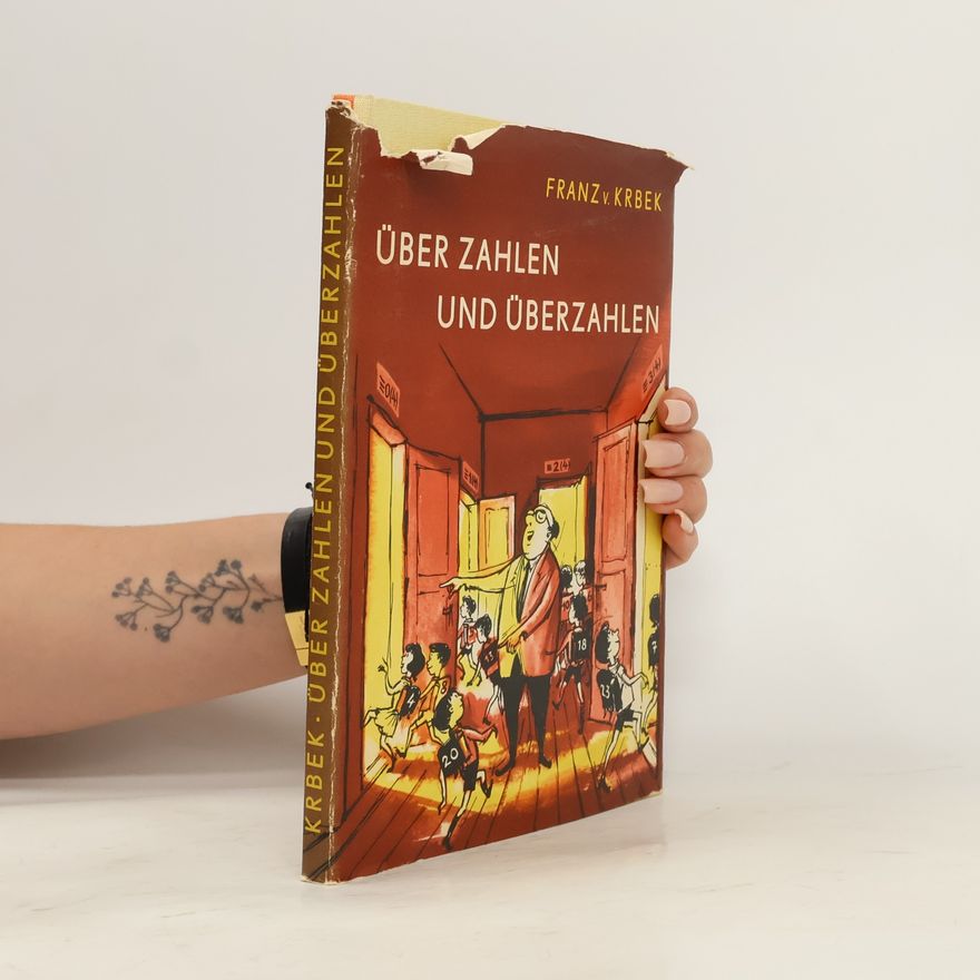Franz von Krbek Über Zahlen und Überzahlen