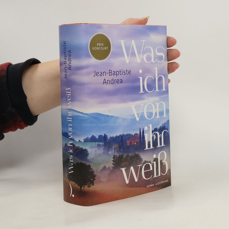 Jean-Baptiste Andrea Was ich von ihr weiß