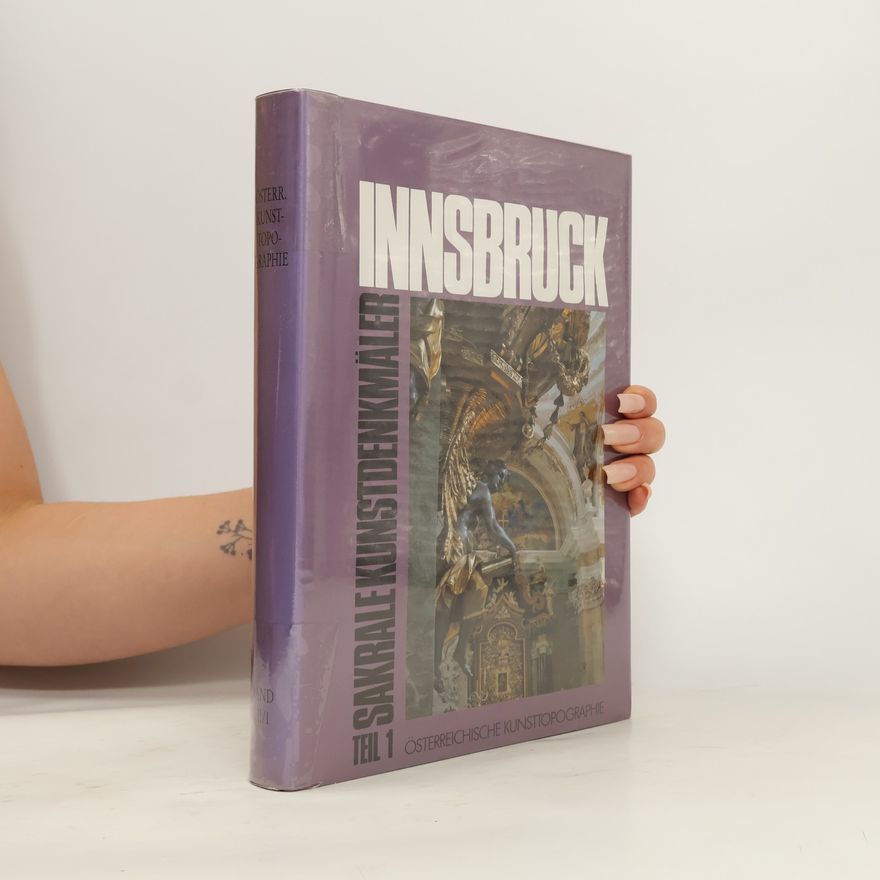 Various authors Die sakralen Kunstdenkmäler der Stadt Innsbruck (Teil 1: Innere Stadtteile)