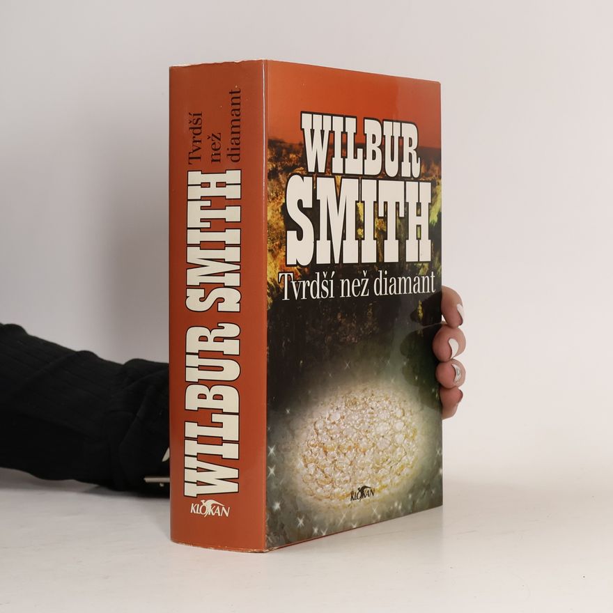 Wilbur Smith Tvrdší než diamant